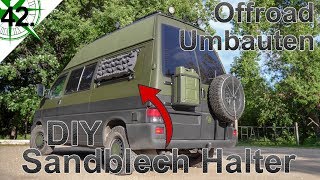 Offroad Umbauten  Sandblech Halter DIY  TRED Pro  Bergetools  VW T4 Syncro Camper  42 [upl. by Vogel496]