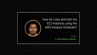 How do I stop and start my instances using the AWS Instance Scheduler [upl. by Eeram]