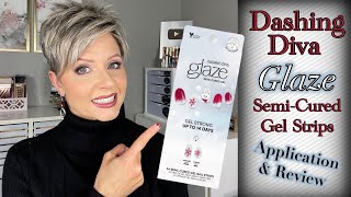 Dashing Diva Glaze SemiCured Gel Strips  Application amp Review [upl. by Heidi]