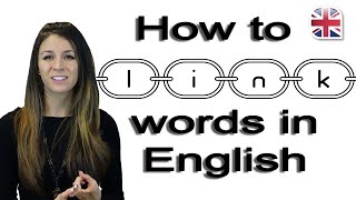 How to Link Words  Speak English Fluently  Pronunciation Lesson [upl. by Nnaerb]