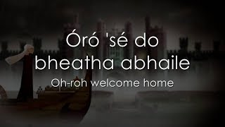 Óró sé do bheatha bhaile  LYRICS  Translation [upl. by Adnaugal]