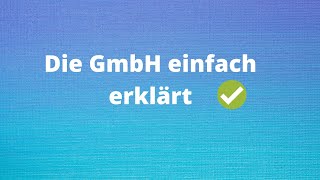 Die GmbH einfach erklärt [upl. by Burbank]