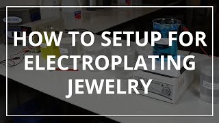 How to Setup for Electroplating Jewelry [upl. by Enileqcaj726]