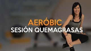 AERÓBIC Sesión quemagrasas [upl. by Chappie]