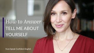 How to Answer Tell Me About Yourself—Job Interview in English [upl. by Leterg825]