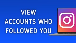 How To View Accounts Who Followed You On Instagram On PC [upl. by Jews]