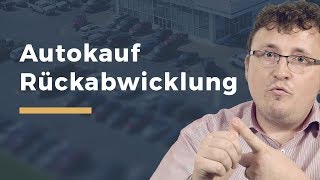 So funktioniert’s Auto zurückgeben durch Rücktritt Widerruf oder Anfechtung [upl. by Zelazny]