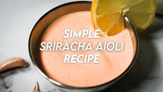 Simple Sriracha Aioli Recipe  Munchy Goddess [upl. by Manson]