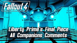 Fallout 4  Liberty Primes Final Piece  All Companions Comments [upl. by Xavier]