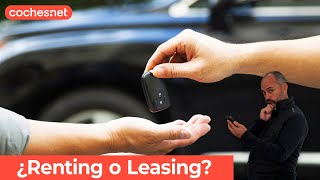 ¿Renting o Leasing  Reportaje  Análisis en español  cochesnet [upl. by Dalis]