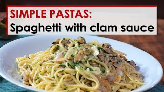 Simple Pastas Spaghetti with Clam Sauce [upl. by Neeroc]