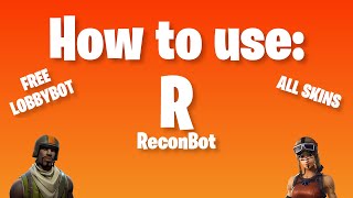 How to use ReconBot Free Fortnite Lobby Bot [upl. by Naoma]