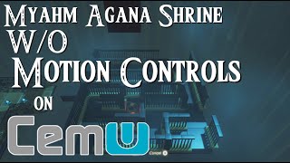 BOTW  Completing Myahm Agana Shrine without Motion Controls for Cemu [upl. by Rouvin]