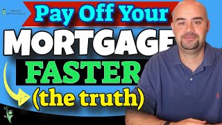 How to Pay off Your Mortgage Faster The Truth [upl. by Rocray832]