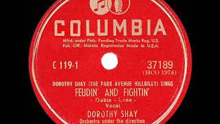 1947 HITS ARCHIVE Feudin’ And Fightin’  Dorothy Shay [upl. by Lymn]