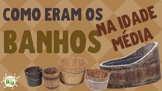 🕌 BANHOS NA IDADE MÉDIA Como e quando se tomava banho na era Medieval [upl. by Retse334]