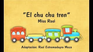 El chu chu tren  Miss Rosi [upl. by Eillak708]