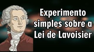 Experimento simples para a demonstração da Lei de Lavoisier [upl. by Aicertap]