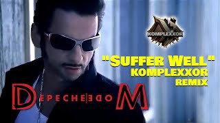 Depeche Mode  Suffer Well KOMPLEXXOR remix [upl. by Ellivnarg635]