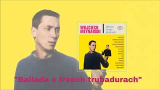 Wojciech Młynarski  Ballada o trzech trubadurach Official Audio [upl. by Tomasz]