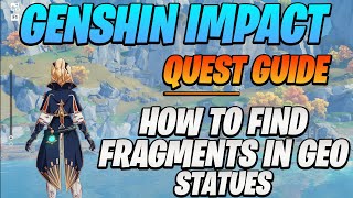 Genshin Impact  How to Search for Fragments near Geo Statues [upl. by Wanids]