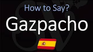 How to Pronounce Gazpacho Soup CORRECTLY [upl. by Savage518]