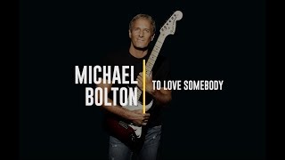 Michael Bolton  To Love Somebody Lyric Video [upl. by Asenad]