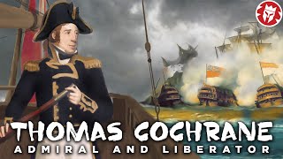 Thomas Cochrane Craziest Sea Captain in History [upl. by Leirrad786]