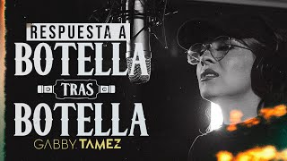 BOTELLA TRAS BOTELLA RESPUESTA  NODAL GERA MX GABBY TAMEZ COVER [upl. by Atteniuq]