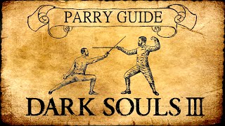 DARK SOULS 3 PARRY GUIDE [upl. by Ehrenberg10]