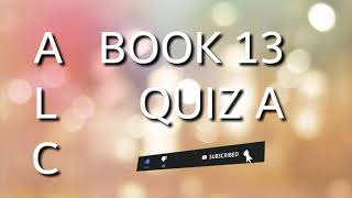 ALC BOOK 13 QUIZ A ALCPT 13 [upl. by Molli180]