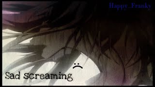 Most Saddest Anime Screams Lovely AMV [upl. by Ettenoitna]