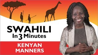 Learn Swahili  Swahili in Three Minutes  Kenyan Manners [upl. by Ettenauq]