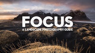 MASTERING FOCUS  A landscape photography tutorial [upl. by Anigroeg582]