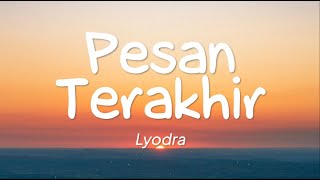 Lyodra  Pesan Terakhir Lirik [upl. by Ahtel]