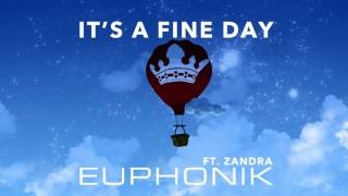 Euphonik FT Zandra  Its A Fine Day [upl. by Derfnam199]