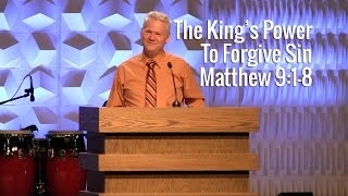 Matthew 918 The Kings Power To Forgive Sin [upl. by Enahpad]