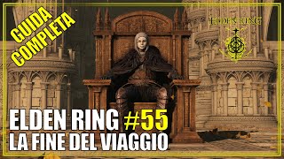 La Fine del Viaggio Guida Completa Elden Ring 55 [upl. by Leunad]