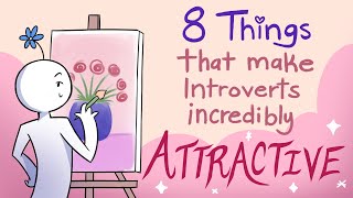 8 Things That Makes Introverts Incredibly Attractive [upl. by Layol]