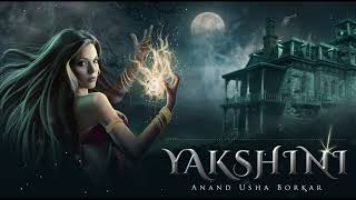 Yakshini Original Background Music  Yakshini by Anand Usha Borkar  All Episodes Music [upl. by Huei]