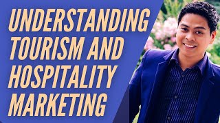 Understanding Tourism and Hospitality Marketing [upl. by Sukram371]