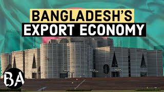 Bangladeshs Export Economy Explained [upl. by Nyleuqcaj]