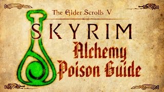 Skyrim  Alchemy Poison Guide [upl. by Ilowell]