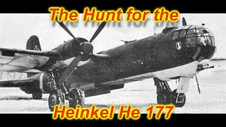 The Hunt for the Heinkel He 177 [upl. by Ekim675]