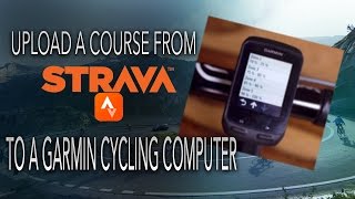 Upload A Course From Strava To A Garmin Cycling Computer [upl. by Eibot]