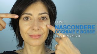 Come nascondere occhiaie e borse con il make up il tutorial completo [upl. by Nilde]