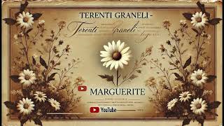 Terenti Graneli  MARGUERITE [upl. by Aiekam]