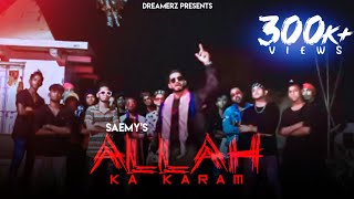 SAEMY  ALLAH KA KARAM  DJ APPLE AND GOMZY Official music video [upl. by Leandre]