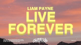 Liam Payne  Live Forever Lyrics [upl. by Novihs]