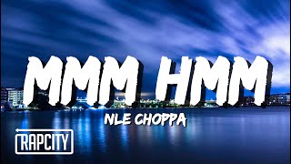 NLE Choppa  Mmm Hmm Lyrics [upl. by Austin]